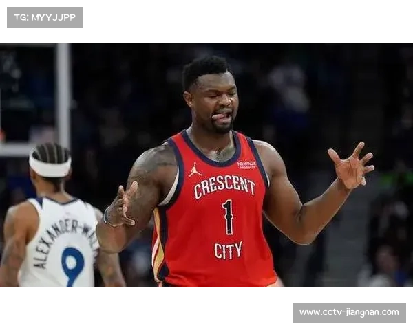 鹈鹕队锡安持续缺阵，新秀费尔斯和奎因获锻炼机会